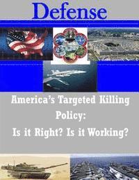 United States Army War College - America's Targeted Killing Policy: Is it Right? Is it Working?, Häftad. Tillgänglighet: Lägg i varukorg