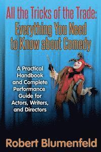 Robert Blumenfeld - All the Tricks of the Trade: Everything You Need to Know about Comedy: A Practical Handbook and Complete Performance Guide for Actors, Writers, and, Häftad. Tillgänglighet: Lägg i varukorg