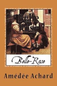 Amedee Achard - Belle Rose, Häftad. Tillgänglighet: Lägg i varukorg