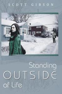 Scott Gibson - Standing Outside of Life, Häftad. Tillgänglighet: Lägg i varukorg