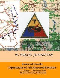W. Wesley Johnston - Battle of Canals, Operations of 7th Armored Division: 27 October - 7 November 1944, Meijel and Vicinity, Netherlands, Häftad. Tillgänglighet: Lägg i varukorg