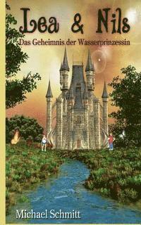 Michael Schmitt - Lea & Nils: Das Geheimnis der Wasserprinzessin, Häftad. Tillgänglighet: Lägg i varukorg