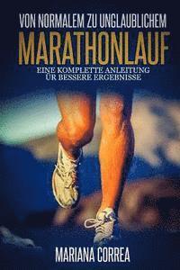Mariana Correa - Von Normalem zu unglaublichem Marathonlauf: Eine komplette Anleitung fur bessere Ergebnisse, Häftad. Tillgänglighet: Lägg i varukorg