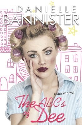 Danielle Bannister - A, B, C's of Dee, Häftad. Tillgänglighet: Lägg i varukorg