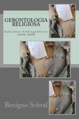 Benigno Sobral - Gerontologia religiosa: Subsídios bibliográficos: 1960-2000, Häftad