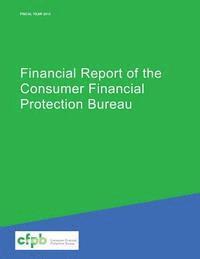Consumer Financial Protection Bureau - Financial Report of the Consumer Financial Protection Bureau, Häftad. Tillgänglighet: Lägg i varukorg