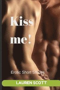 Lauren Scott - Kiss Me!: Short Erotic Stories, Häftad. Tillgänglighet: Lägg i varukorg