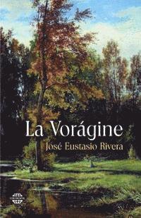 Jose Eustasio Rivera - La Vorágine, Häftad. Tillgänglighet: Lägg i varukorg
