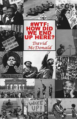 David McDonald - #Wtf: How did we end up here?, Häftad