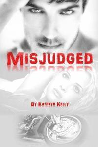 Kathryn Kelly - Misjudged (A Death Dwellers MC Novella), Häftad