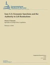 Dianne E. Rennack - Iran: U.S. Economic Sanctions and the Authority to Lift Restrictions, Häftad. Tillgänglighet: Lägg i varukorg