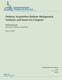 Moshe Schwartz - Defense Acquisition Reform: Background, Analysis, and Issues for Congress, Häftad. Tillgänglighet: Lägg i varukorg