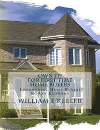 William E. Keeler, David W. Kennedy - Own It! for First Time Home Buyers: Empowering the Home Buyer in Any Economy, Häftad. Tillgänglighet: Lägg i varukorg