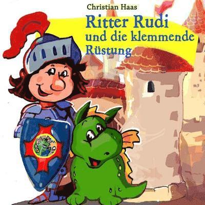 Christian Haas - Ritter Rudi: und die klemmende Ruestung, Häftad