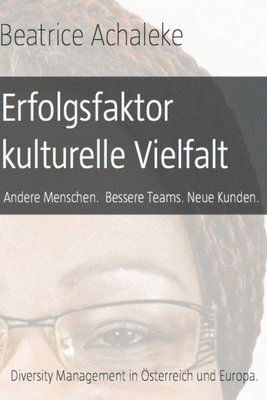 Rainer Munz, Beatrice Achaleke - Erfolgsfaktor kulturelle Vielfalt: Andere Menschen. Bessere Teams. Neue Kunden., Häftad. Tillgänglighet: Lägg i varukorg