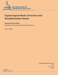 Shayerah Ilias Akhtar - Export-Import Bank: Overview and Reauthorization Issues, Häftad. Tillgänglighet: Lägg i varukorg