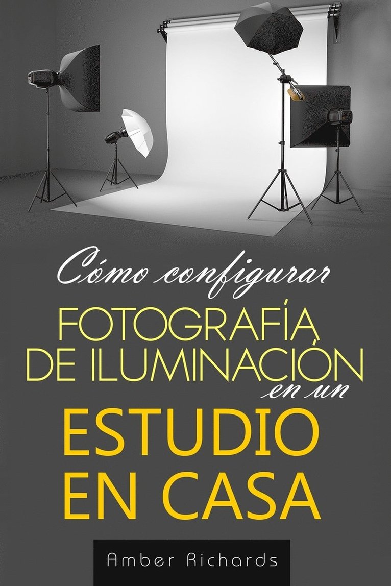 Amber Richards - Cómo configurar Fotografía de Iluminación en un Estudio en Casa, Häftad. Tillgänglighet: Lägg i varukorg