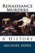 Renaissance Murders: A History