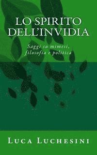 Luca Luchesini - Lo Spirito dell'Invidia: Saggi su mimesi, filosofia e politica, Häftad. Tillgänglighet: Lägg i varukorg