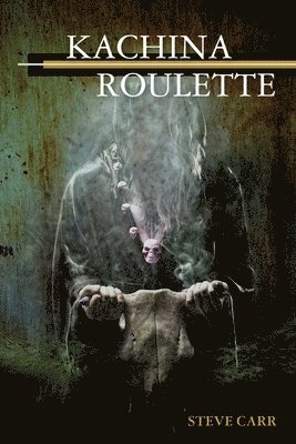 Steve Carr - Kachina Roulette, Häftad