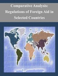 Law Library of Congress - Comparative Analysis: Regulations of Foreign Aid in Selected Countries, Häftad