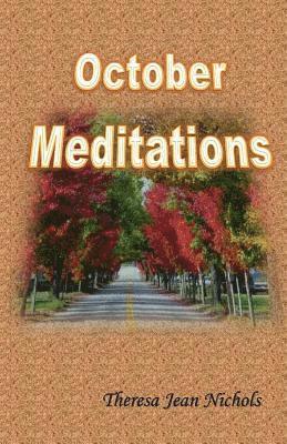 Theresa Jean Nichols - October Meditations, Häftad. Tillgänglighet: Lägg i varukorg