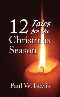 Paul W. Lewis - 12 Tales for the Christmas Season, Häftad. Tillgänglighet: Lägg i varukorg