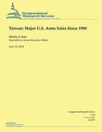 Shirley Ann Kan - Taiwan: Major U.S. Arms Sales Since 1990, Häftad