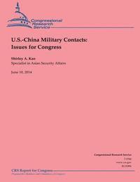 Shirley Ann Kan - U.S.-China Military Contacts: Issues for Congress, Häftad