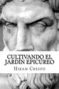 Hiram Crespo - Cultivando el jardín epicúreo, Häftad. Tillgänglighet: Lägg i varukorg