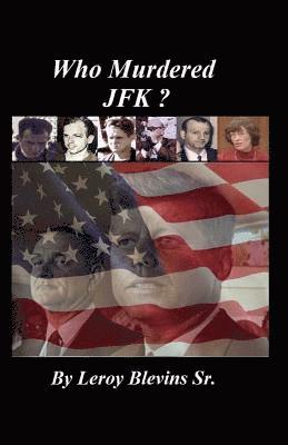 Sr. Blevins, Leroy - Who Murdered JFK?, Häftad