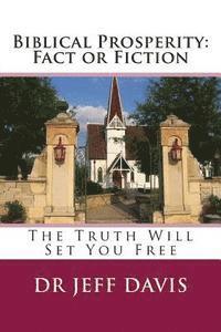 Jeff Davis - Biblical Prosperity: Fact or Fiction: The Truth Will Set You Free, Häftad. Tillgänglighet: Lägg i varukorg