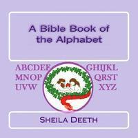 Sheila Deeth - A Bible Book of the Alphabet, Häftad. Tillgänglighet: Lägg i varukorg