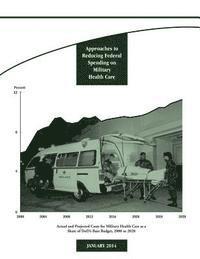 Congressional Budget Office - Approaches to Reducing Federal Spending on Military Health Care, Häftad. Tillgänglighet: Lägg i varukorg
