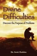 Divine Difficulties: Discover the Purpose of Problems