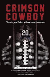Sherman Williams, L. A. O'Neil - Crimson Cowboy: The rise and fall of a three-time champion, Häftad. Tillgänglighet: Lägg i varukorg