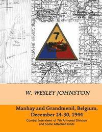 W. Wesley Johnston - Manhay and Grandmenil, Belgium, December 24-30, 1944: Combat Interviews of 7th Armored Division and Some Attached Units, Häftad. Tillgänglighet: Lägg i varukorg