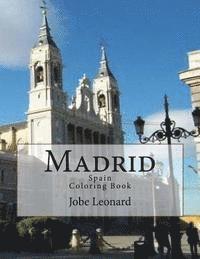 Jobe David Leonard - Madrid, Spain Coloring Book: Color Your Way Through Historic Madrid, Spain, Häftad. Tillgänglighet: Lägg i varukorg