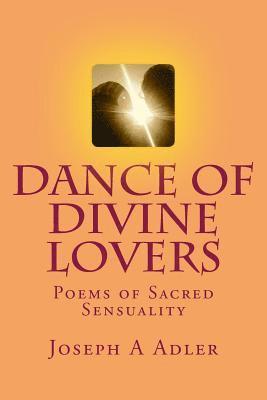 Joseph A. Adler - Dance of Divine Lovers: Love Poems, Häftad. Tillgänglighet: Lägg i varukorg