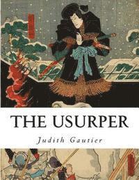 Judith Gautier, Z. Bey - The Usurper: Japanese History Revisited, Häftad