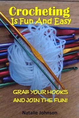 Natalie Johnson - Crocheting is Fun and Easy, Häftad. Tillgänglighet: Tillfälligt slut