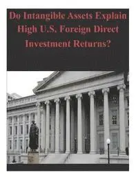 Bureau of Economic Analysis - Do Intangible Assets Explain High U.S. Foreign Direct Investment Returns?, Häftad. Tillgänglighet: Lägg i varukorg