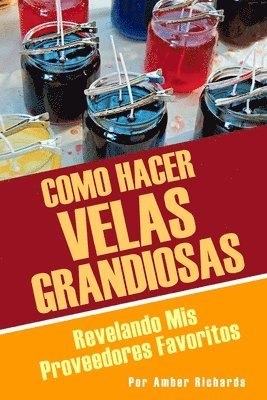 Amber Richards - Como Hacer Velas Grandiosas, Häftad. Tillgänglighet: Lägg i varukorg