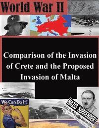 Us Army Command and General Staff Colleg - Comparison of the Invasion of Crete and the Proposed Invasion of Malta, Häftad
