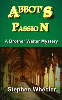 Stephen Wheeler - Abbot's Passion, Häftad