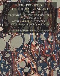 Josef Halfer - The Progress Of The Marbling Art From Technical Scientific Principles: With A Supplement On The Decoration Of Book Edges, Häftad. Tillgänglighet: Lägg i varukorg