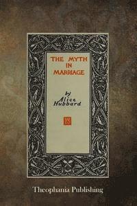 Alice Hubbard - The Myth in Marriage, Häftad. Tillgänglighet: Lägg i varukorg