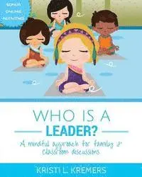 Kristi L. Kremers - Who Is A Leader?, Häftad. Tillgänglighet: Lägg i varukorg