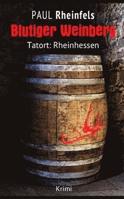 Paul Rheinfels - Blutiger Weinberg: Tatort: Rheinhessen, Häftad. Tillgänglighet: Lägg i varukorg
