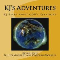 Kevin Lewis - KJ's Adventures: KJ Talks About GOD's Creations, Häftad. Tillgänglighet: Lägg i varukorg